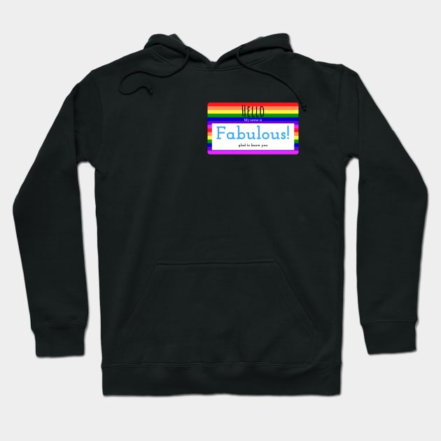 Hello, my name is Fabulous - Name Tag design Hoodie by GayBoy Shop